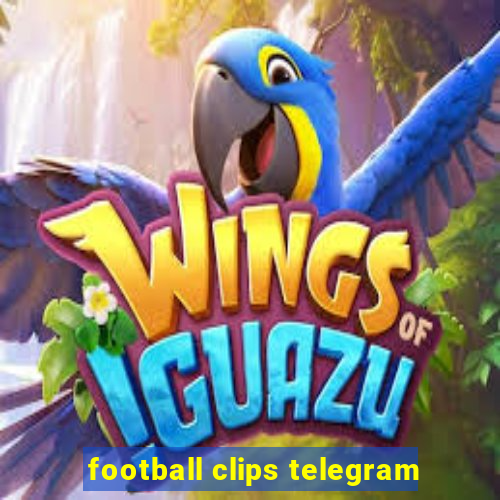 football clips telegram